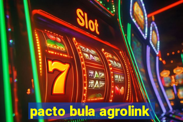 pacto bula agrolink